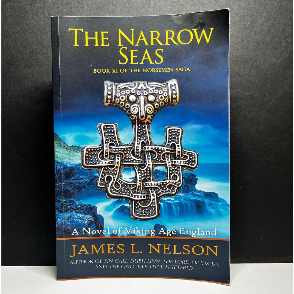 The Narrow Seas - By James L Nelson - Norsemen Saga Book XI‎ - Viking England PB